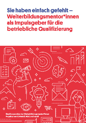 Sie haben einfach gefehlt - Weiterbildungsmentor*innen als Impulsgeber für die betriebliche Qualifizierung
