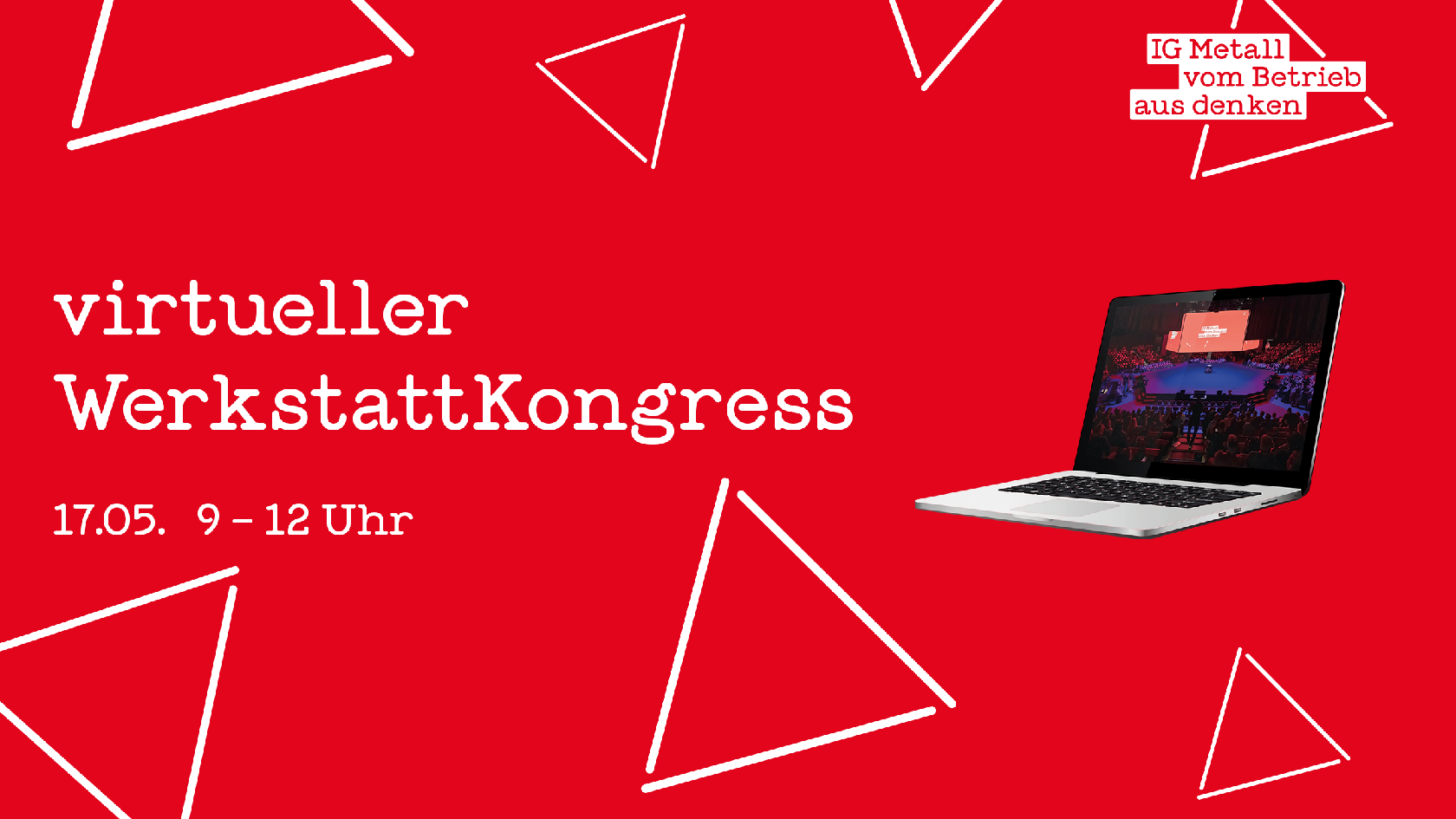 Aufruf zum virtuellen WerkstattKongress IG Metall vom Betrieb aus denken Mai 2023