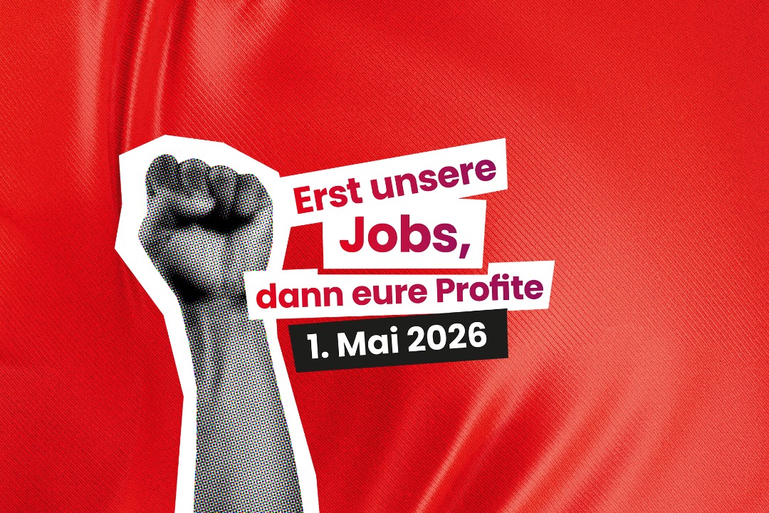 Erst unsere Jobs, dann eure Profite! - Aufruf zum 1. Mai 2026