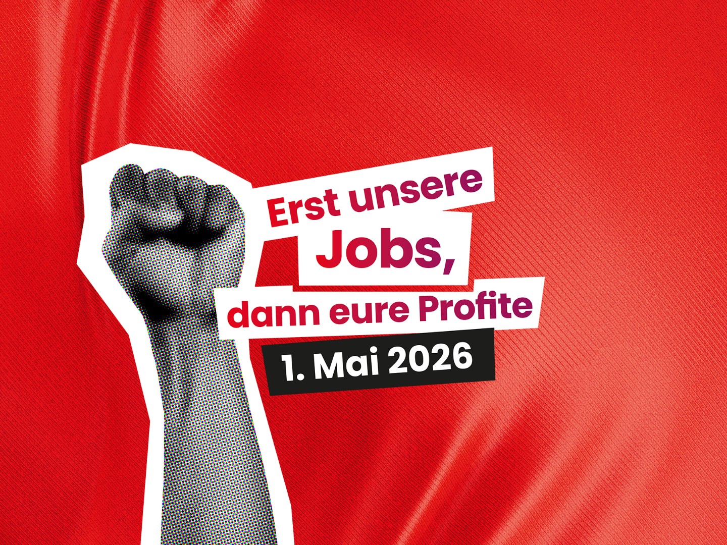 Erst unsere Jobs, dann eure Profite! - Aufruf zum 1. Mai 2026
